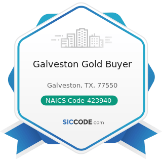 Galveston Gold Buyer - NAICS Code 423940 - Jewelry, Watch, Precious Stone, and Precious Metal...