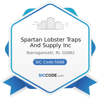 Spartan Lobster Traps And Supply Inc - SIC Code 5088 - Transportation Equipment and Supplies,...