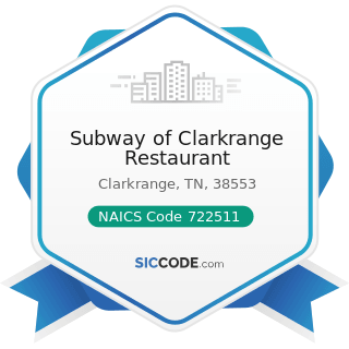 Subway of Clarkrange Restaurant - NAICS Code 722511 - Full-Service Restaurants