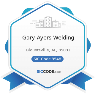 Gary Ayers Welding - SIC Code 3548 - Electric and Gas Welding and Soldering Equipment