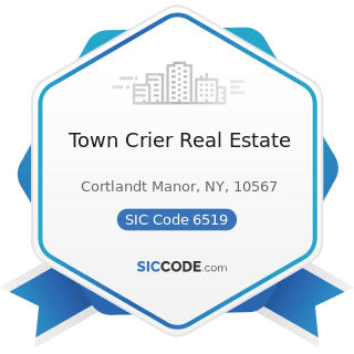Town Crier Real Estate - SIC Code 6519 - Lessors of Real Property, Not Elsewhere Classified