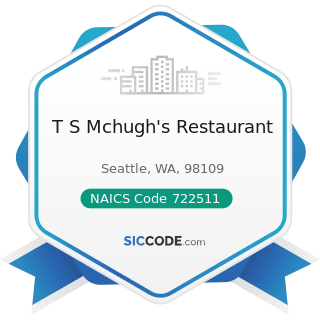 T S Mchugh's Restaurant - NAICS Code 722511 - Full-Service Restaurants