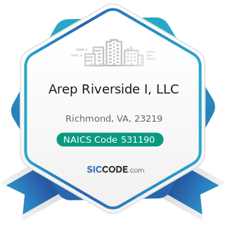 Arep Riverside I, LLC - NAICS Code 531190 - Lessors of Other Real Estate Property