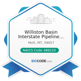 Williston Basin Interstate Pipeline company - NAICS Code 486210 - Pipeline Transportation of...