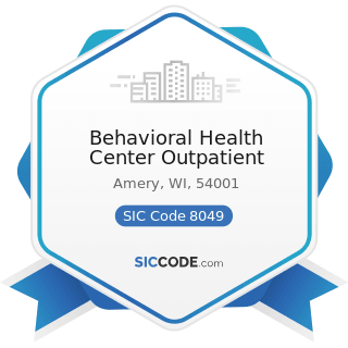 Behavioral Health Center Outpatient - SIC Code 8049 - Offices and Clinics of Health...
