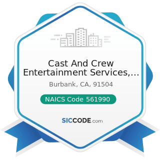 Cast And Crew Entertainment Services, LLC - NAICS Code 561990 - All Other Support Services