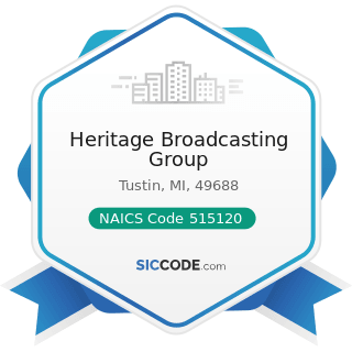 Heritage Broadcasting Group - NAICS Code 515120 - Television Broadcasting