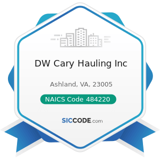 DW Cary Hauling Inc - NAICS Code 484220 - Specialized Freight (except Used Goods) Trucking, Local
