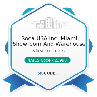 Roca USA Inc. Miami Showroom And Warehouse - NAICS Code 423990 - Other Miscellaneous Durable...