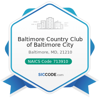 Baltimore Country Club of Baltimore City - NAICS Code 713910 - Golf Courses and Country Clubs