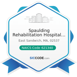 Spaulding Rehabilitation Hospital Cape Cod Admissions Office - NAICS Code 621340 - Offices of...