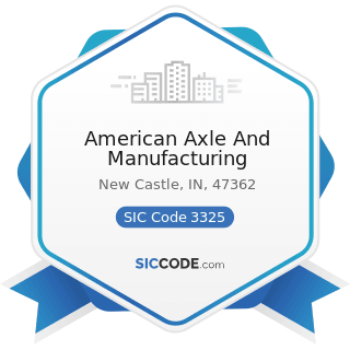 American Axle And Manufacturing - SIC Code 3325 - Steel Foundries, Not Elsewhere Classified