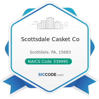 Scottsdale Casket Co - NAICS Code 339995 - Burial Casket Manufacturing