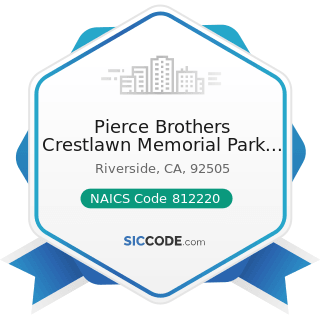 Pierce Brothers Crestlawn Memorial Park And Mortuary - NAICS Code 812220 - Cemeteries and...