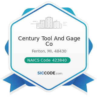 Century Tool And Gage Co - NAICS Code 423840 - Industrial Supplies Merchant Wholesalers