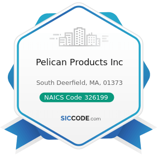 Pelican Products Inc - NAICS Code 326199 - All Other Plastics Product Manufacturing