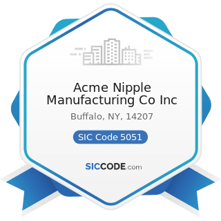 Acme Nipple Manufacturing Co Inc - SIC Code 5051 - Metals Service Centers and Offices