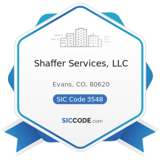 Shaffer Services, LLC - SIC Code 3548 - Electric and Gas Welding and Soldering Equipment