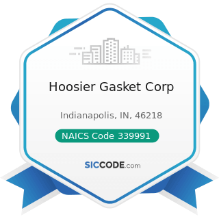 Hoosier Gasket Corp - NAICS Code 339991 - Gasket, Packing, and Sealing Device Manufacturing