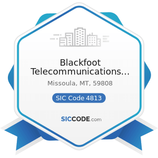 Blackfoot Telecommunications Group - SIC Code 4813 - Telephone Communications, except...