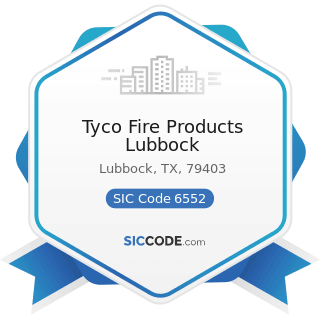 Tyco Fire Products Lubbock - SIC Code 6552 - Land Subdividers and Developers, except Cemeteries