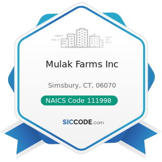 Mulak Farms Inc - NAICS Code 111998 - All Other Miscellaneous Crop Farming