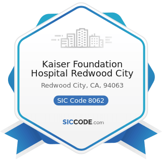 Kaiser Foundation Hospital Redwood City - SIC Code 8062 - General Medical and Surgical Hospitals