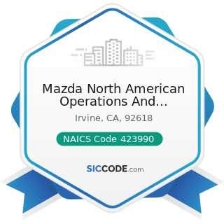 Mazda North American Operations And Headquarters - NAICS Code 423990 - Other Miscellaneous...