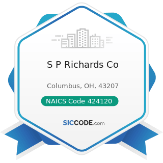 S P Richards Co - NAICS Code 424120 - Stationery and Office Supplies Merchant Wholesalers