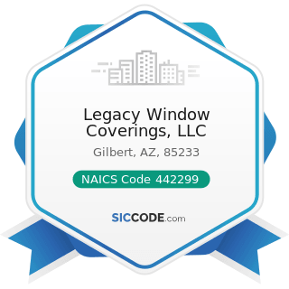 Legacy Window Coverings, LLC - NAICS Code 442299 - All Other Home Furnishings Stores