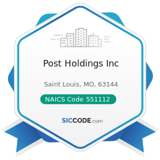 Post Holdings Inc - NAICS Code 551112 - Offices of Other Holding Companies