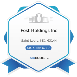 Post Holdings Inc - SIC Code 6719 - Offices of Holding Companies, Not Elsewhere Classified