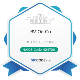 BV Oil Co - NAICS Code 424720 - Petroleum and Petroleum Products Merchant Wholesalers (except...