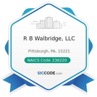 R B Walbridge, LLC - NAICS Code 236220 - Commercial and Institutional Building Construction