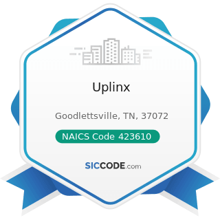 Uplinx - NAICS Code 423610 - Electrical Apparatus and Equipment, Wiring Supplies, and Related...
