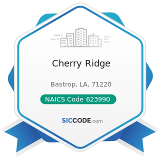Cherry Ridge - NAICS Code 623990 - Other Residential Care Facilities