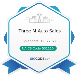 Three M Auto Sales - NAICS Code 531110 - Lessors of Residential Buildings and Dwellings