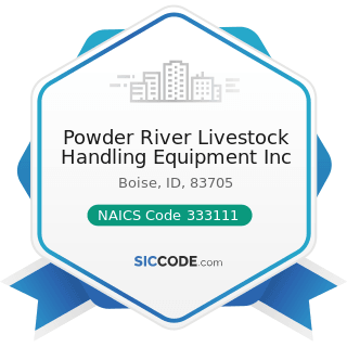 Powder River Livestock Handling Equipment Inc - NAICS Code 333111 - Farm Machinery and Equipment...