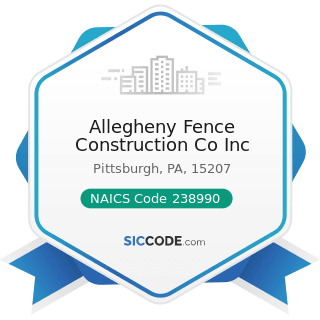 Allegheny Fence Construction Co Inc - NAICS Code 238990 - All Other Specialty Trade Contractors