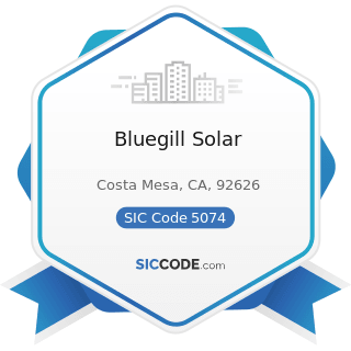 Bluegill Solar - SIC Code 5074 - Plumbing and Heating Equipment and Supplies (Hydronics)