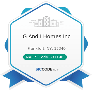 G And I Homes Inc - NAICS Code 531190 - Lessors of Other Real Estate Property
