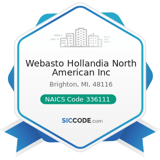 Webasto Hollandia North American Inc - NAICS Code 336111 - Automobile Manufacturing