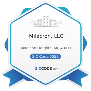 Milacron, LLC - SIC Code 3559 - Special Industry Machinery, Not Elsewhere Classified