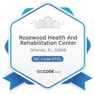 Rosewood Health And Rehabilitation Center - SIC Code 0752 - Animal Specialty Services, except...