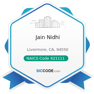 Jain Nidhi - NAICS Code 621111 - Offices of Physicians (except Mental Health Specialists)