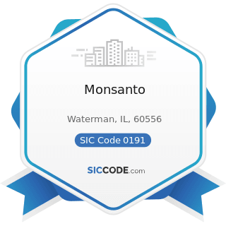 Monsanto - SIC Code 0191 - General Farms, Primarily Crop