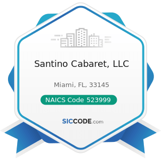 Santino Cabaret, LLC - NAICS Code 523999 - Miscellaneous Financial Investment Activities