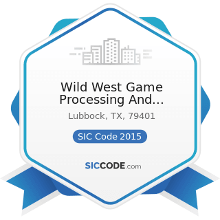 Wild West Game Processing And Taxidermy - SIC Code 2015 - Poultry Slaughtering and Processing