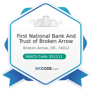 First National Bank And Trust of Broken Arrow - NAICS Code 551111 - Offices of Bank Holding...