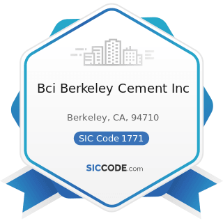 Bci Berkeley Cement Inc - SIC Code 1771 - Concrete Work